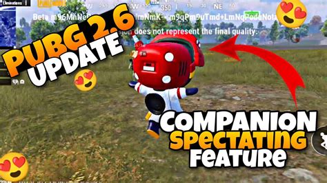 Pubg Mobile 2 6 Update New Companion Spectating Feature Is Here