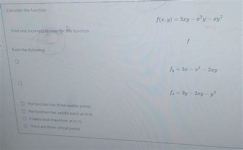 Solved Consider The Function F X Y 3xy−x2y−xy2 Find One