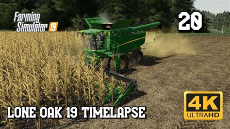 Farming Simulator 19 4k Timelapse Lone Oak 19 Ep20 Harvesting Crops