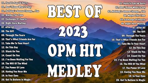 Best Of Opm Hits Medley 2023 2024 Opm Classic All Time Favorites Love Songs Greatest Hits