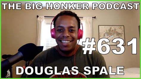 The Big Honker Podcast Episode Douglas Spale Youtube