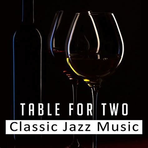 Play Table For Two Classic Jazz Music Romantic Jazz Music For Lovers