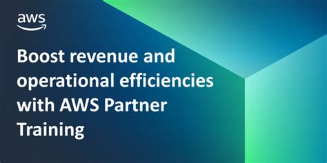 How To Boost Revenue And Operational Efficiencies With Aws Partner