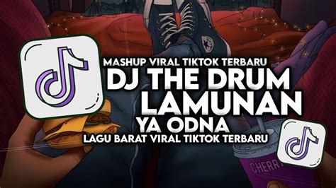 DJ THE DRUM X LAMUNAN X YA ODNA FULL SONG MAMAN FVNDY VIRAL TIKTOK 2024