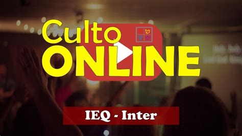 Culto Ao Vivo IEQ Interlagos YouTube