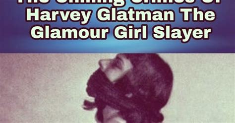 The Chilling Crimes Of Harvey Glatman ‘the Glamour Girl Slayer