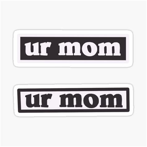 Ur Mom Sticker Pack Sticker By Gracesimmm Redbubble