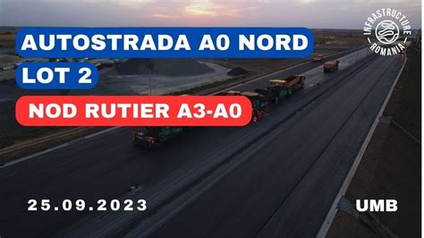 Autostrada A0 Nord Lot 2 Nod Rutier A3 A0 4K 25 09 2023 YouTube