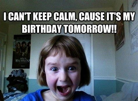 My Birthday Tomorrow Meme Belated Birthday Wishes Funny Happy Birthday