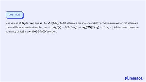 Solved Use Values Of Kp For Agl And Kf For Ag Cn To A Numerade