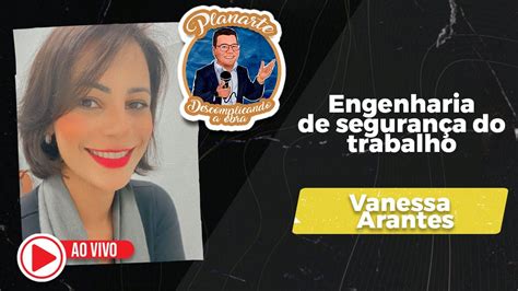 Ep Engenharia De Seguran A Do Trabalho Vanessa Arantes Youtube