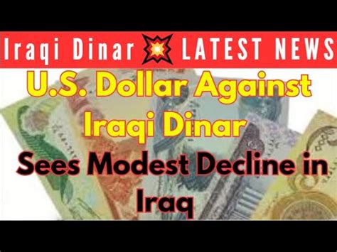 Iraqi Dinar Us Dollar Sees Modest Decline In Iraqi Markets Amid