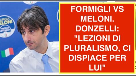 FORMIGLI VS MELONI DONZELLI LEZIONI DI PLURALISMO CI DISPIACE PER