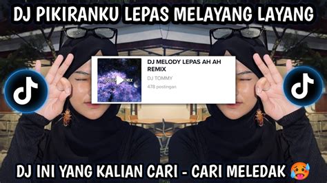 DJ PIKIRANKU LEPAS MELAYANG LAYANG DJ ARIF DU VIRAL TIK TOK TERBARU