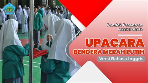 Upacara Bendera “versi Bahasa Inggris” Pesantren Daarul Shafa Youtube