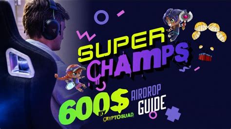 Super Champs Play To Airdrop Free To Join Gaming Project Backed By