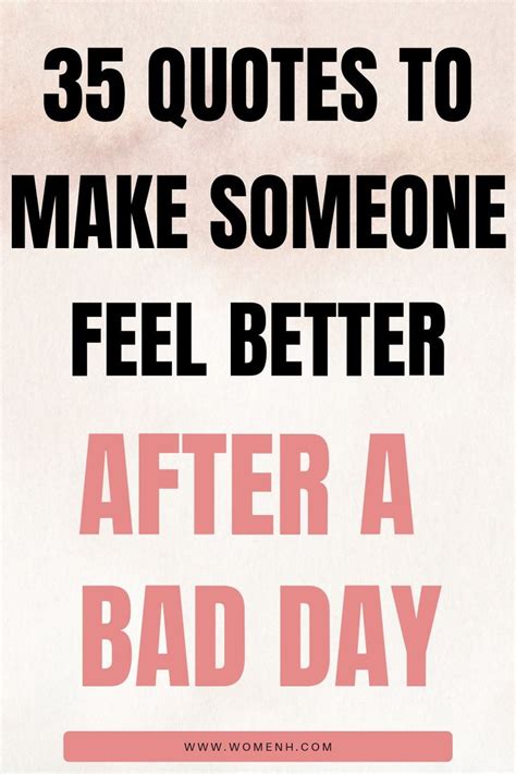 35 Uplifting Quotes To Make Someone Feel Better After A Bad Day Bad