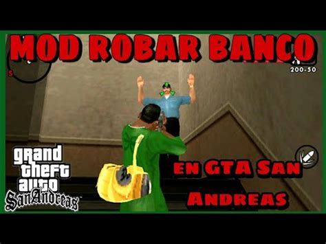 Tutorial De Como Instalar Mods De Robar Bancos En Gta San Andreas