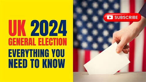 Uk General Election 2024 Here S Everything You Need To Know Youtube