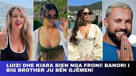 Luizi dhe Kiara bien nga froni Banori i Big Brother ju bën gjëmen