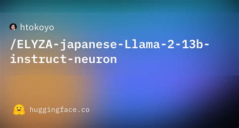 Htokoyo Elyza Japanese Llama B Instruct Neuron At Main