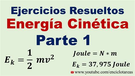 Ejercicios Resueltos Energia Cinética Parte 1 YouTube