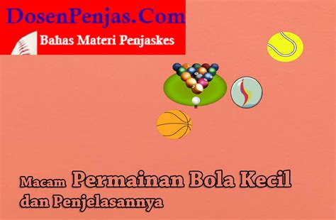 macam permainan bola kecil dosenpenjascom