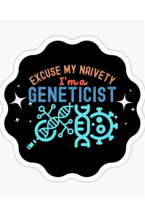 Excuse My Naivetyi M A Geneticist Genetics Aesthetic Sticker For