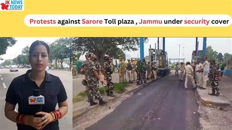 Protests Against Sarore Toll Plaza Jammu Under Security Cover Jk