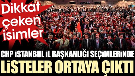 CHP İstanbul İl Başkanlığı seçimlerinde listeler ortaya çıktı Dikkat