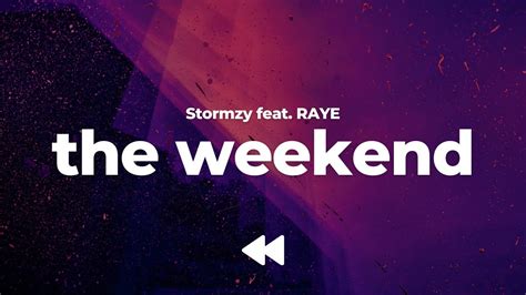 Stormzy The Weekend Feat Raye Clean Lyrics Youtube