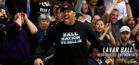 Best LaVar Ball Quotes, Moments, and Highlights - So Far