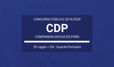 Companhia Docas do Pará CDP 2019 2020 anuncia Concurso Público