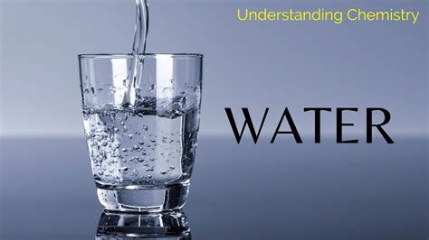 The Properties Of Water Water Chemistry Of Water Youtube