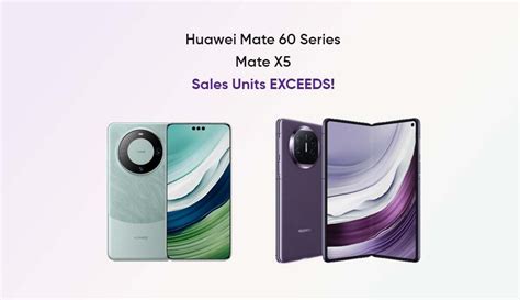 Huawei Mate Series And Mate X Sales Exceeds Million Units