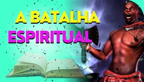 A Batalha Espiritual Combatendo A Macumba Com A Armadura De Deus