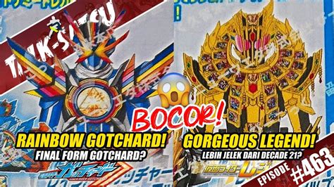 Talk Satsu 463 Final Form Gotchard Bocor Rainbow Gotchard Ada Gorgeous Legend Juga Bocor 😱