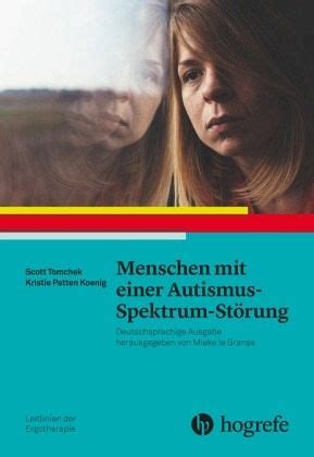 Menschen mit einer Autismus Spektrum Störung von Scott Tomchek Kristie