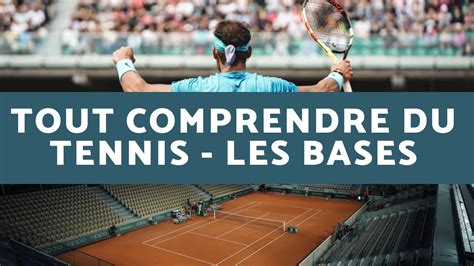 Tout Comprendre Du Tennis Les Bases Youtube