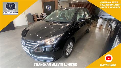 Changan Alsvin Lumiere Ll Detailed Review Price Specifications