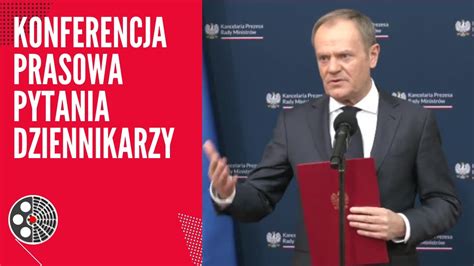 Konferencja Donalda Tuska Pytania Dziennikarzy Youtube