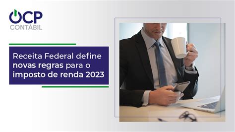 Receita Federal Define Novas Regras Para O Imposto De Renda