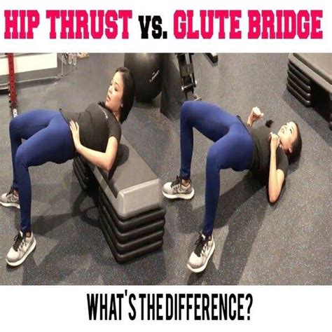 Glute Bridge Vs Hip Thrust There Is A Big Difference