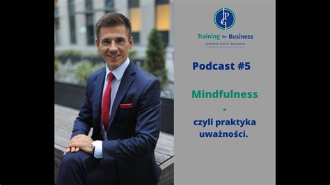 Mindfulness Czyli Praktyka Uwa No Ci Youtube