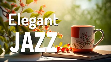 Elegant Jazz Sweet Spring Jazz And Delicate March Bossa Nova Music