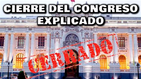 Cierre Del Congreso Explicado Por Qu Se Cerr El Congreso Y Qu