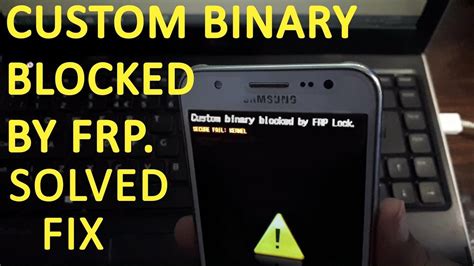 How To Solved Fix Custom Binary Blocked By Frp Lock On Samsung Phones