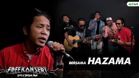 Free Konsert Live Tik Tok Era Bersama Hazama Youtube