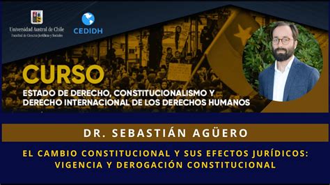 Vigencia Y Derogación Constitucional Sebastián Agüero Clase 5módulo 3 Youtube