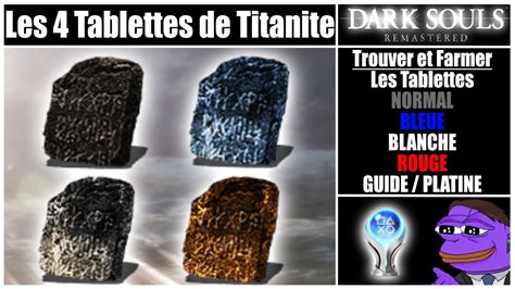 Trouver Et Farmer Les Tablettes De Titanite Dark Souls Remastered